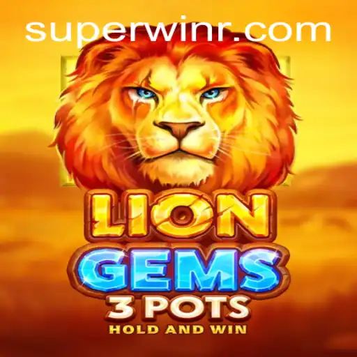 Exploring LionGems3pots and the Thrill of the Superwin